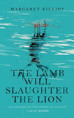Cover Image for The Lamb Will Slaughter the Lion -- Margaret Killjoy, Paperback