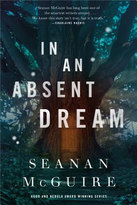 Cover Image for In an Absent Dream -- Seanan McGuire, Hardcover