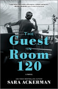 Cover Image for The Guest in Room 120 -- Sara Ackerman, Hardcover