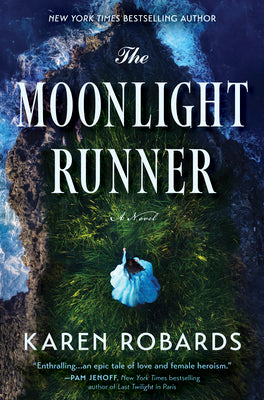 Cover Image for The Moonlight Runner: A Gripping Historical Novel of Survival, Bravery, and Romance -- Karen Robards, Hardcover