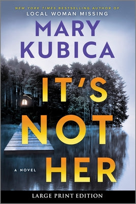 Cover Image for It's Not Her -- Mary Kubica, Paperback