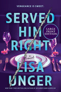 Cover Image for Served Him Right -- Lisa Unger, Paperback