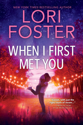 Cover Image for When I First Met You -- Lori Foster, Paperback