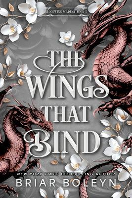Cover Image for The Wings That Bind (Standard Edition): A Novel - An Intense Dark Academia Adventure of Magic, Betrayal, and Dangerous Secrets -- Briar Boleyn, Hardcover