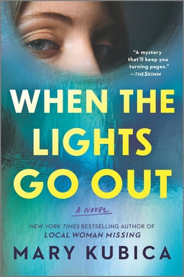 Cover Image for When the Lights Go Out: A Thrilling Suspense Novel from the Author of Local Woman Missing -- Mary Kubica, Paperback