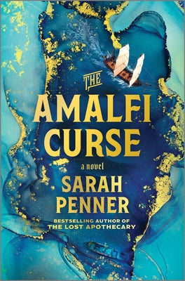 Cover Image for The Amalfi Curse: A Bewitching Tale of Sunken Treasure, Forbidden Love, and Ancient Magic on the Amalfi Coast -- Sarah Penner, Hardcover