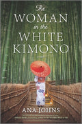 Cover Image for The Woman in the White Kimono -- Ana Johns, Paperback