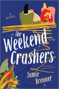 Cover Image for The Weekend Crashers -- Jamie Brenner, Paperback