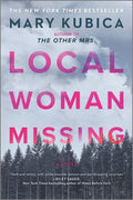 Cover Image for Local Woman Missing: A Novel of Domestic Suspense -- Mary Kubica, Paperback