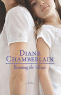 Cover Image for Breaking the Silence Original -- Diane Chamberlain, Paperback