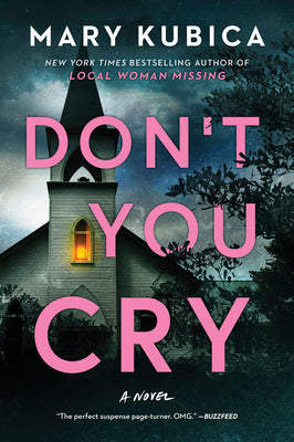 Cover Image for Don't You Cry: A Thrilling Suspense Novel from the Author of Local Woman Missing -- Mary Kubica, Paperback