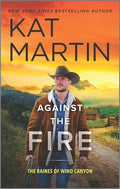 Cover Image for Against the Fire -- Kat Martin, Mass Market Paperback