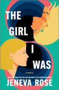 Cover Image for The Girl I Was (Standard Edition): From the New York Times Bestselling Author of the Perfect Marriage -- Jeneva Rose, Hardcover