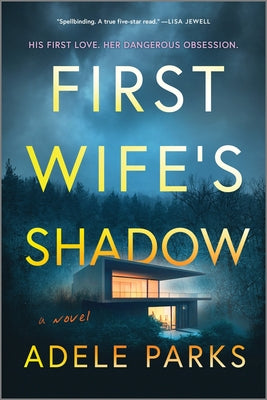 Cover Image for First Wife's Shadow: A Must-Read Gripping Domestic Psychological Suspense Crime Thriller from the Bestselling Author of I Invited Her in -- Adele Parks, Paperback
