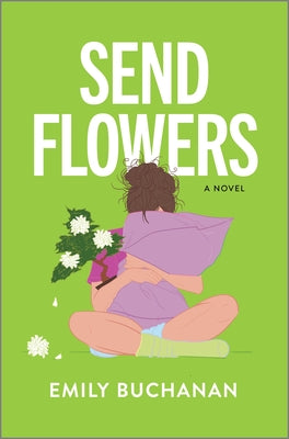Cover Image for Send Flowers: A Magical Realism Exploration of Love and Loss -- Emily Buchanan, Hardcover