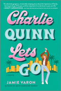 Cover Image for Charlie Quinn Lets Go -- Jamie Varon, Paperback