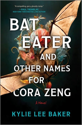 Cover Image for Bat Eater and Other Names for Cora Zeng: A Darkly Funny, Gory, and Ghostly Horror Novel -- Kylie Lee Baker, Hardcover