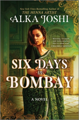 Cover Image for Six Days in Bombay: A Continent-Spanning Historical Novel of Friendship, Identity, and Mystery from the New York Times Bestselling Author of the Henna -- Alka Joshi, Hardcover
