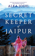 Cover Image for The Secret Keeper of Jaipur: A Novel from the Bestselling Author of the Henna Artist -- Alka Joshi, Paperback