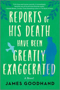 Cover Image for Reports of His Death Have Been Greatly Exaggerated -- James Goodhand, Paperback