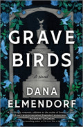 Cover Image for Grave Birds -- Dana Elmendorf, Hardcover
