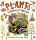 Cover Image for Plants in Different Habitats -- Bobbie Kalman, Paperback