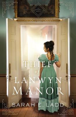Cover Image for The Thief of Lanwyn Manor -- Sarah E. Ladd, Paperback