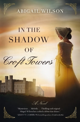 Cover Image for In the Shadow of Croft Towers: A Regency Romance -- Abigail Wilson, Paperback
