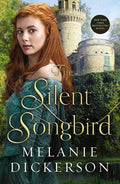 Cover Image for The Silent Songbird -- Melanie Dickerson, Paperback