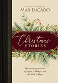 Cover Image for Christmas Stories: Heartwarming Classics of Angels, a Manger, and the Birth of Hope -- Max Lucado, Hardcover
