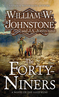 Cover Image for The Forty-Niners: A Novel of the Gold Rush -- William W. Johnstone, Mass Market Paperback