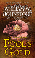 Cover Image for Fool's Gold: A Novel of the Gold Rush -- William W. Johnstone, Paperback