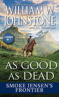 Cover Image for As Good as Dead: Smoke Jensen's Frontier -- William W. Johnstone, Mass Market Paperback