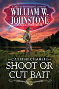 Cover Image for Shoot or Cut Bait -- William W. Johnstone, Paperback