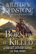 Cover Image for Born to Be Killed -- William W. Johnstone, Paperback