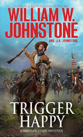 Cover Image for Trigger Happy -- William W. Johnstone, Mass Market Paperback