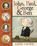 Cover Image for John, Paul, George & Ben -- Lane Smith, Hardcover