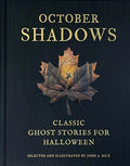 Cover Image for October Shadows: Classic Ghost Stories for Halloween (Deluxe Illustrated Horror Anthology) -- John A. Rice, Hardcover