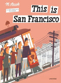 Cover Image for This Is San Francisco: A Children's Classic -- Miroslav Sasek, Hardcover