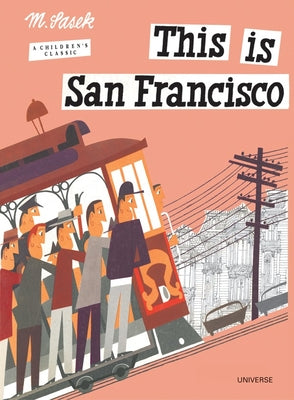 Cover Image for This Is San Francisco: A Children's Classic -- Miroslav Sasek, Hardcover
