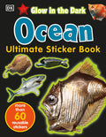 Cover Image for The Ultimate Ocean Glow in the Dark Sticker Book [With Stickers] -- DK, Paperback