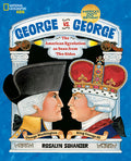 Cover Image for George vs. George: The American Revolution as Seen from Two Sides -- Rosalyn Schanzer, Hardcover