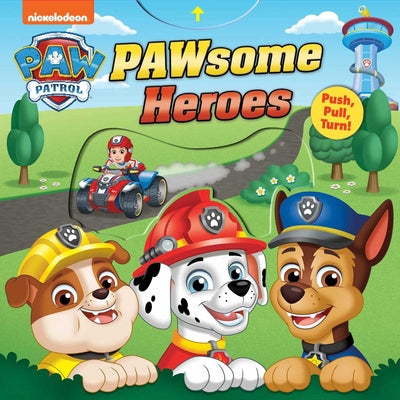 Cover Image for Paw Patrol: Pawsome Heroes!: Push-Pull-Turn -- Maggie Fischer, Board Books