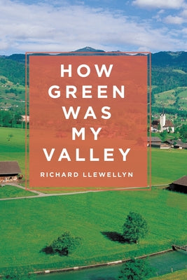 Cover Image for How Green Was My Valley -- Richard Llewellyn, Paperback