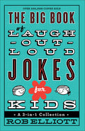 Cover Image for The Big Book of Laugh-Out-Loud Jokes for Kids: A 3-In-1 Collection -- Rob Elliott, Paperback