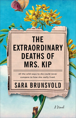 Cover Image for The Extraordinary Deaths of Mrs. Kip -- Sara Brunsvold, Paperback