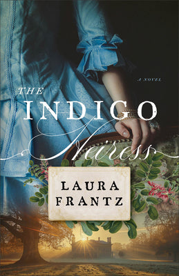 Cover Image for The Indigo Heiress -- Laura Frantz, Paperback