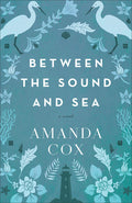Cover Image for Between the Sound and Sea -- Amanda Cox, Paperback