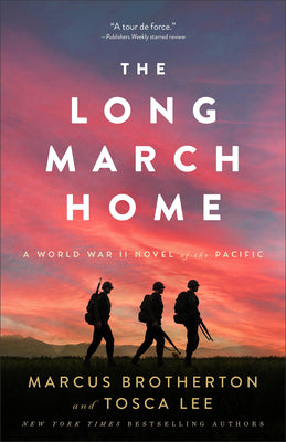 Cover Image for The Long March Home: A World War II Novel of the Pacific -- Marcus Brotherton, Paperback