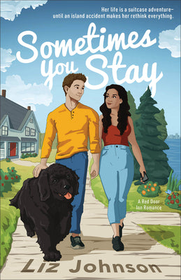 Cover Image for Sometimes You Stay: A Red Door Inn Romance -- Liz Johnson, Paperback